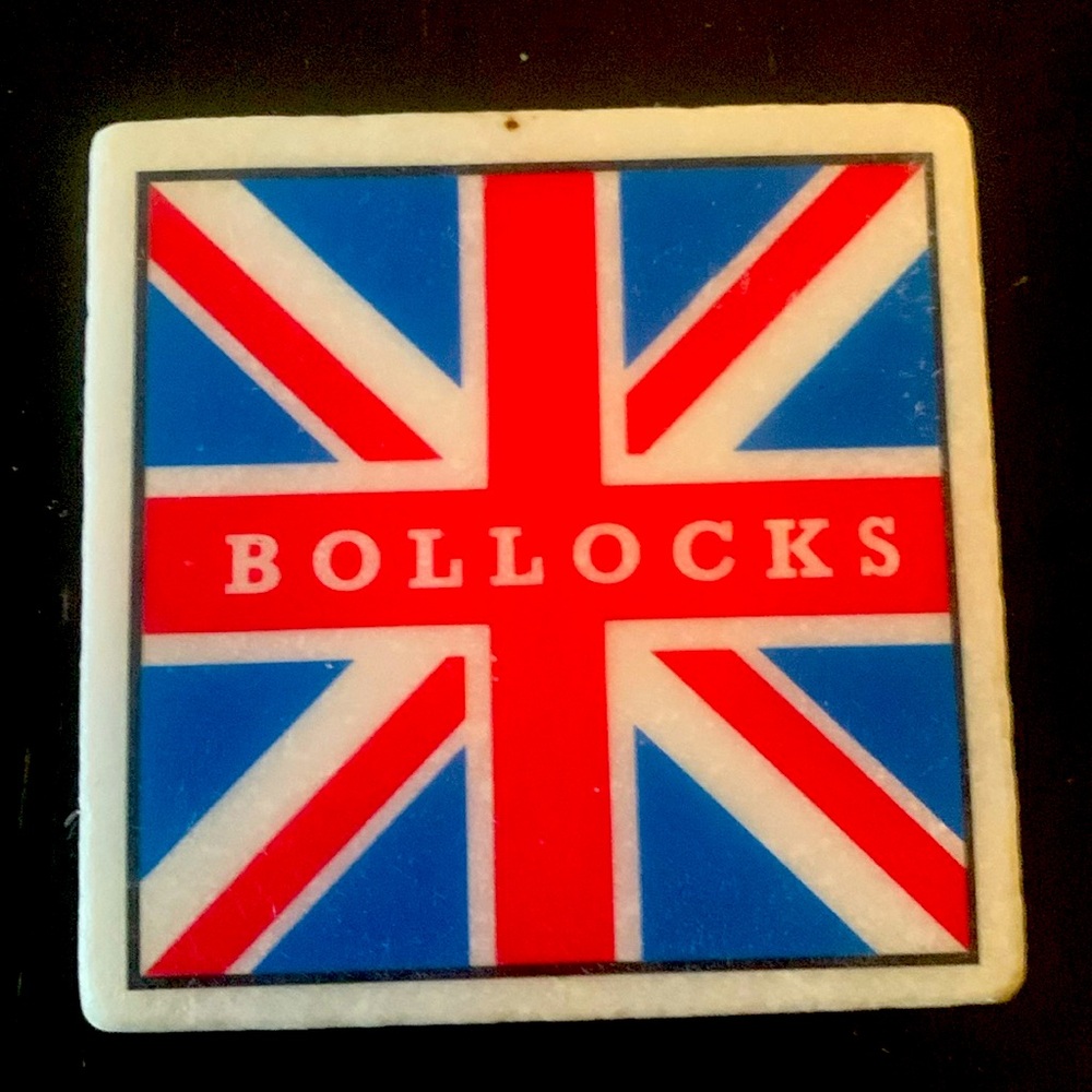 Bollocks British Coaster
Your friends will get it.